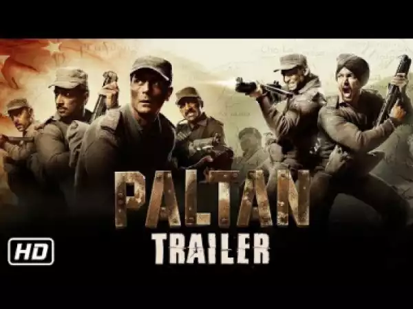 Video: Paltan - Official Trailer